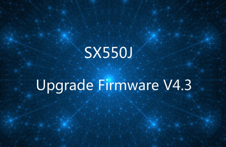SX550J latest upgrade firmware V4.3 released